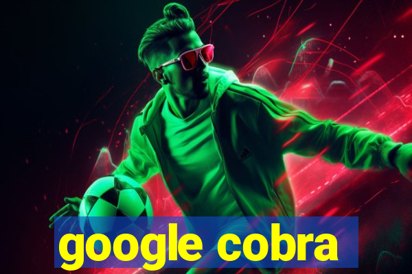 google cobra